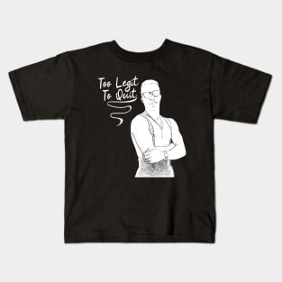 Too Legit To Quit Kids T-Shirt